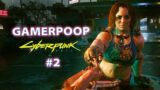 GamerPoop: Cyberpunk 2077 (#2)