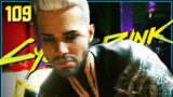 Holdin' On – Let's Play Cyberpunk 2077 Part 109 [Blind Corpo PC Gameplay]