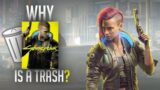 Why Cyberpunk 2077 is a trash? / U.E.D