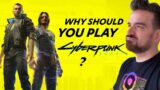 Why Should You Play Cyberpunk 2077?