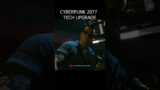 #shorts Cyberpunk 2077 Tech Upgrade #Shorts