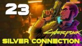 [23] Silver Connection – Let's Play Cyberpunk 2077 (PC) w/ GaLm