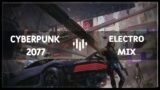 CYBERPUNK 2077 – Cyberpunk & Electro Mix  Futuristic music 2021