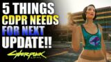 Cyberpunk 2077 | 5 Things CDPR Should Add In The Next Big Update! (Need More Legendary Clothes!)
