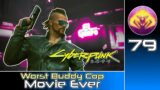 Cyberpunk 2077 # 79:  Worst Buddy Cop Movie Ever