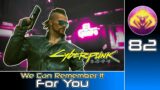 Cyberpunk 2077 #82 : We Can Remember It For You