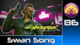 Cyberpunk 2077 #86 : Swan Song