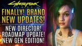 Cyberpunk 2077 FINALLY Gets Brand New Updates!  New Director! New Roadmap Info and New Gen Edition!