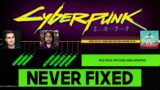 Cyberpunk 2077 will never be fixed like No Mans Sky and we should accept it.
