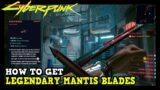 How to Get Legendary Mantis Blades for Free in Cyberpunk 2077