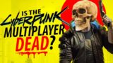 Is the Cyberpunk 2077 Multiplayer Canceled? Is it a Dead Game or is there hope?