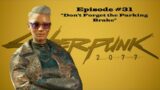 Let's Play Cyberpunk 2077 | Ep. 31 | "Don't Forget the Parking Brake"
