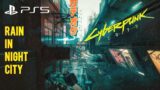 Rain in Cyberpunk 2077 [PS5 Gameplay] 4K HDR
