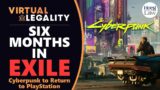 Six Months in Exile: Cyberpunk 2077 Returns to PlayStation (VL492)