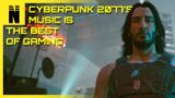The Music in Cyberpunk 2077 is Perfect!