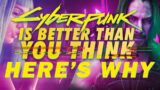 You're Wrong About Cyberpunk 2077 | An Overdue Critique