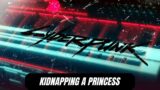 Cyberpunk 2077 #21 – Kidnapping a Princess