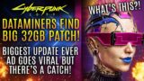 Cyberpunk 2077 – Dataminers Discover Big 32GB Patch! Biggest Update Ever Ad Goes Viral…New Updates