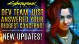Cyberpunk 2077 – Dev Team Just Answered Your Biggest Concerns!  All New Updates!