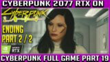 Cyberpunk 2077 FULL Playthrough RTX Ultra Ray Tracing  Part 18-  Ray Tracing   Ending 2
