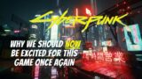Cyberpunk 2077 – Is now the time we should be getting excited about this game?