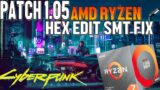 Cyberpunk 2077 Patch 1.05/1.06 Boost FPS/Performance on AMD Ryzen CPUs with HEX Edit SMT Fix