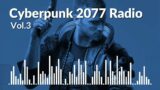 Cyberpunk 2077 Radio | Game Soundtrack | Vol.4