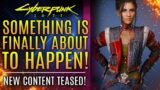 Cyberpunk 2077 – Something Is About To Happen…New DLC and Content Was Just Teased Big Time!