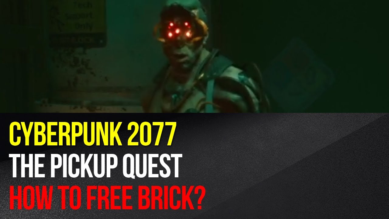 cyberpunk 2077 the pickup talk to brick