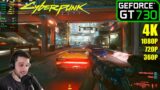 GT 730 | Cyberpunk 2077 – 4K, 1080p, 720p, 360p – Low & Ultra