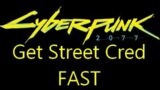 How to get street cred fast in Cyberpunk 2077