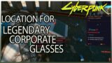 Location for legendary Corporate Glasses in Cyberpunk 2077