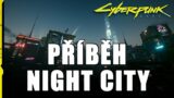 Night City | Cyberpunk 2077 | CZ Guide |
