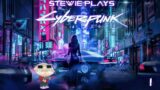 Stewie Plays: Cyberpunk 2077- Episode 1: Welcome to Night City!
