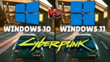 Windows (11 vs 10) In Cyberpunk 2077