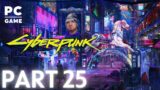 CYBERPUNK 2077 Full Playthrough & Gameplay | Part 25