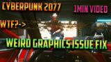 CYBERPUNK 2077 GRAPHICS PROBLEM ISSUE – ARTIFACTS ISSUE FIX