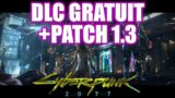 CYBERPUNK 2077: PREMIER DLC GRATUIT AVEC LE PATCH 1.3!