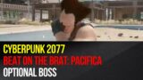 Cyberpunk 2077 – Beat on the Brat: Pacifica (optional boss)