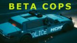 Cyberpunk 2077: Beta Cops on Patrol and Chase AI (Beta)
