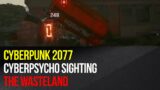 Cyberpunk 2077 – Cyberpsycho Sighting – The Wasteland