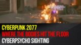 Cyberpunk 2077 – Cyberpsycho Sighting – Where the Bodies Hit the Floor