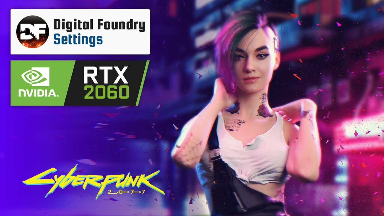 Cyberpunk 2077 Digital Foundry Settings FPS/Graphics 1080P, RTX