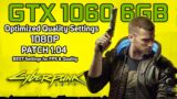 Cyberpunk 2077 | GTX 1060 6GB | OPTIMIZED QUALITY SETTINGS | 1080p