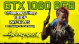 Cyberpunk 2077 GTX 1060 6GB | PATCH 1.05 + OPTIMIZED SETTINGS 1080p BEST Settings for FPS & Quality