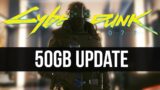 Cyberpunk 2077 Just Got a Massive 50GB Update
