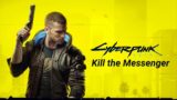 Cyberpunk 2077 Kill the Messenger