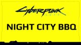 Cyberpunk 2077 Night City BBQ