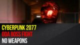 Cyberpunk 2077 – Oda boss fight – No weapons