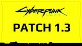Cyberpunk 2077 Patch 1.3